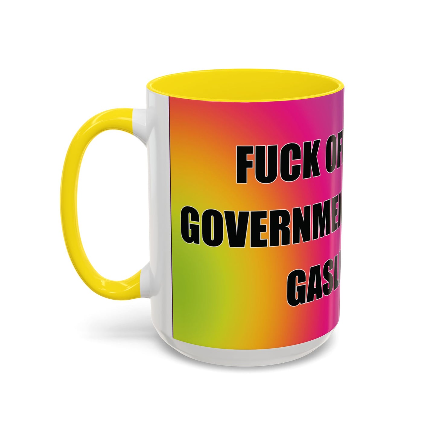 Coffee Mug — Bold Rainbow "F*** Off With The Government-Sponsored Gaslighting" Accent Mug