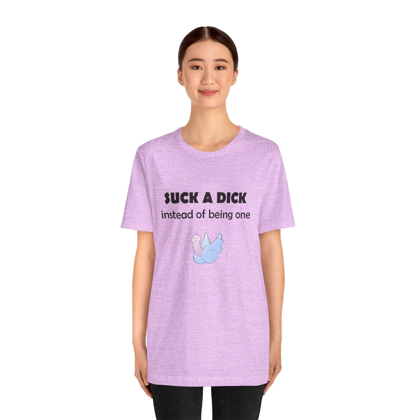 Suck a Dick Instead of Being One Tee — Funny Sarcastic Graphic T-Shirt with Cute Bird