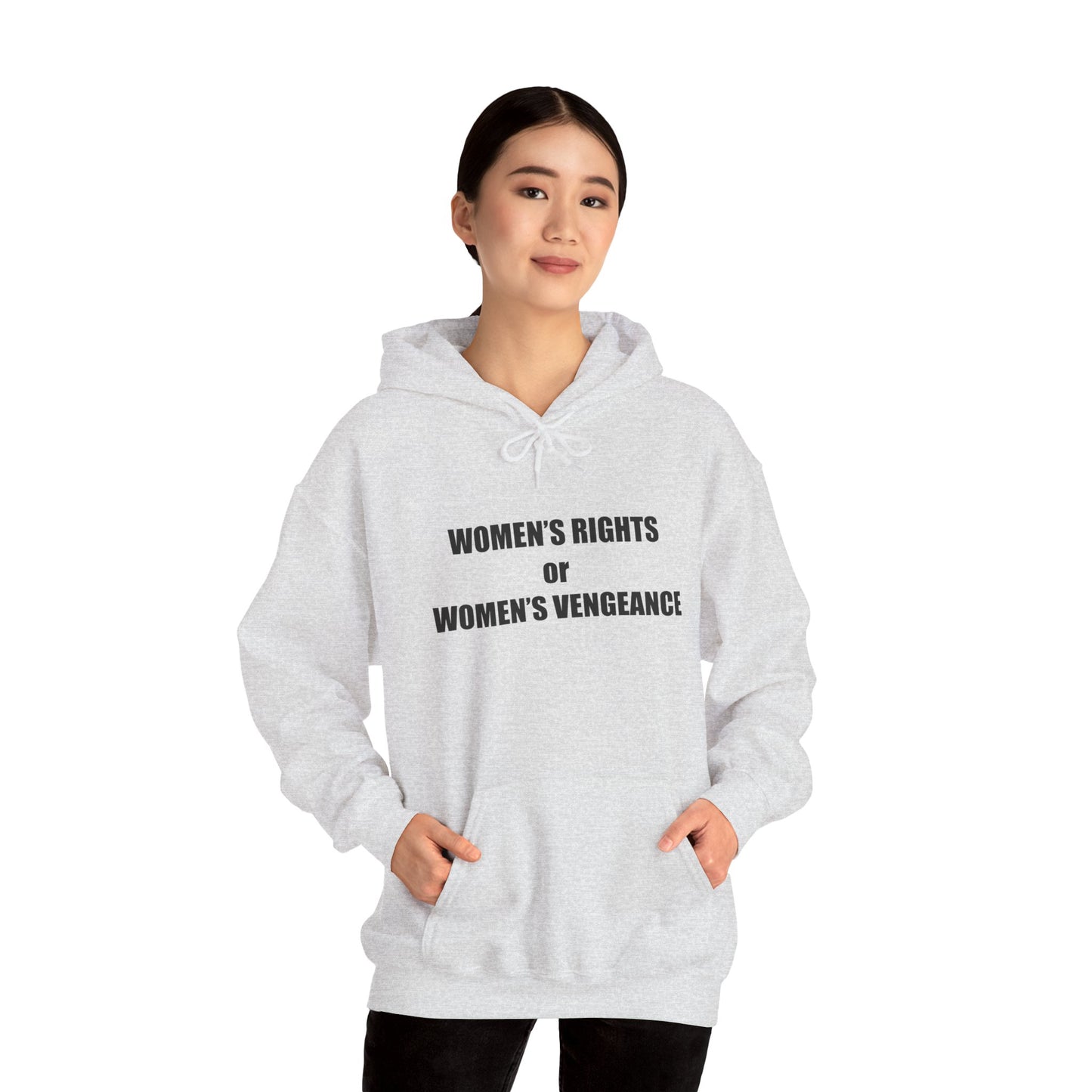 Hooded Sweatshirt - Women's Rights or Women's Vengeance - Motivational Hoodie