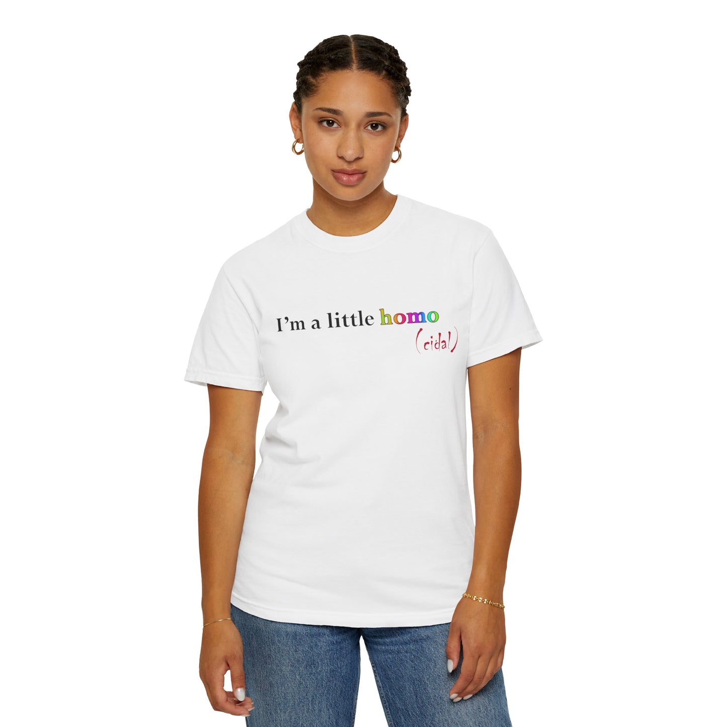 I'm a little homo (cidal) T-Shirt — Funny Statement Tee