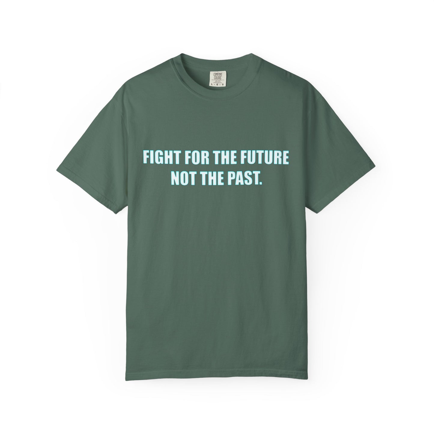 Fight for the Future T-Shirt — Environmental Urgency Slogan Tee