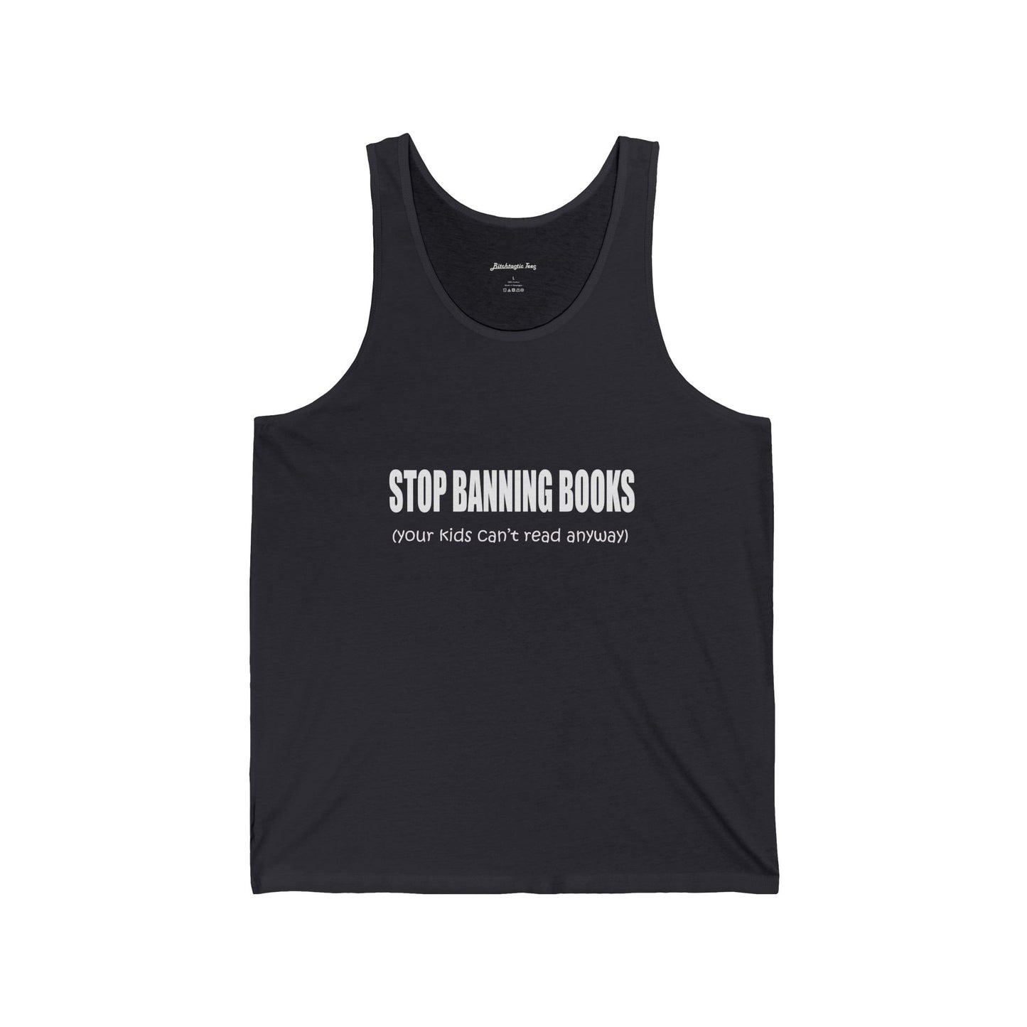 Stop Banning Books Tank Top — 'Your Kids Can't Read Anyway' Protest Tee