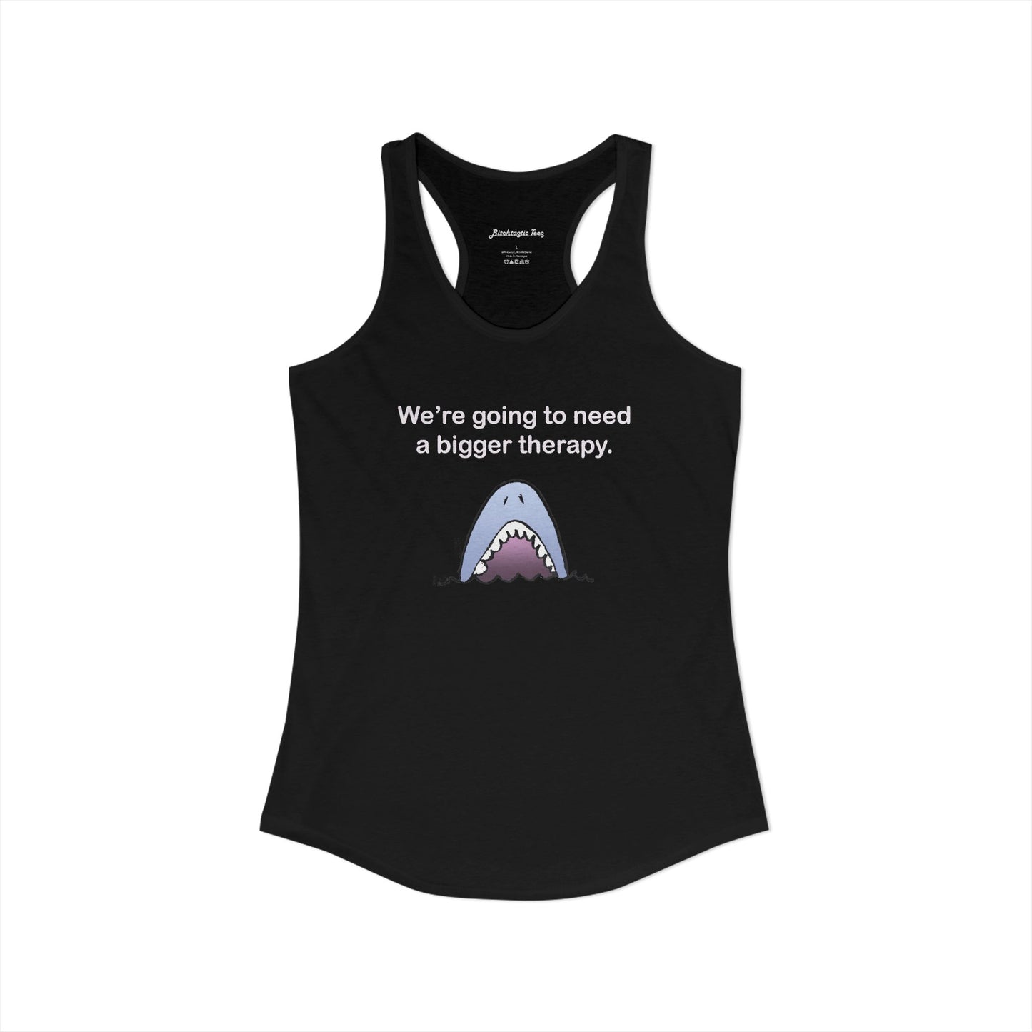 Women's Ideal Racerback Tank - "We're going to need a bigger therapy" Shark Tank Top - Dark
