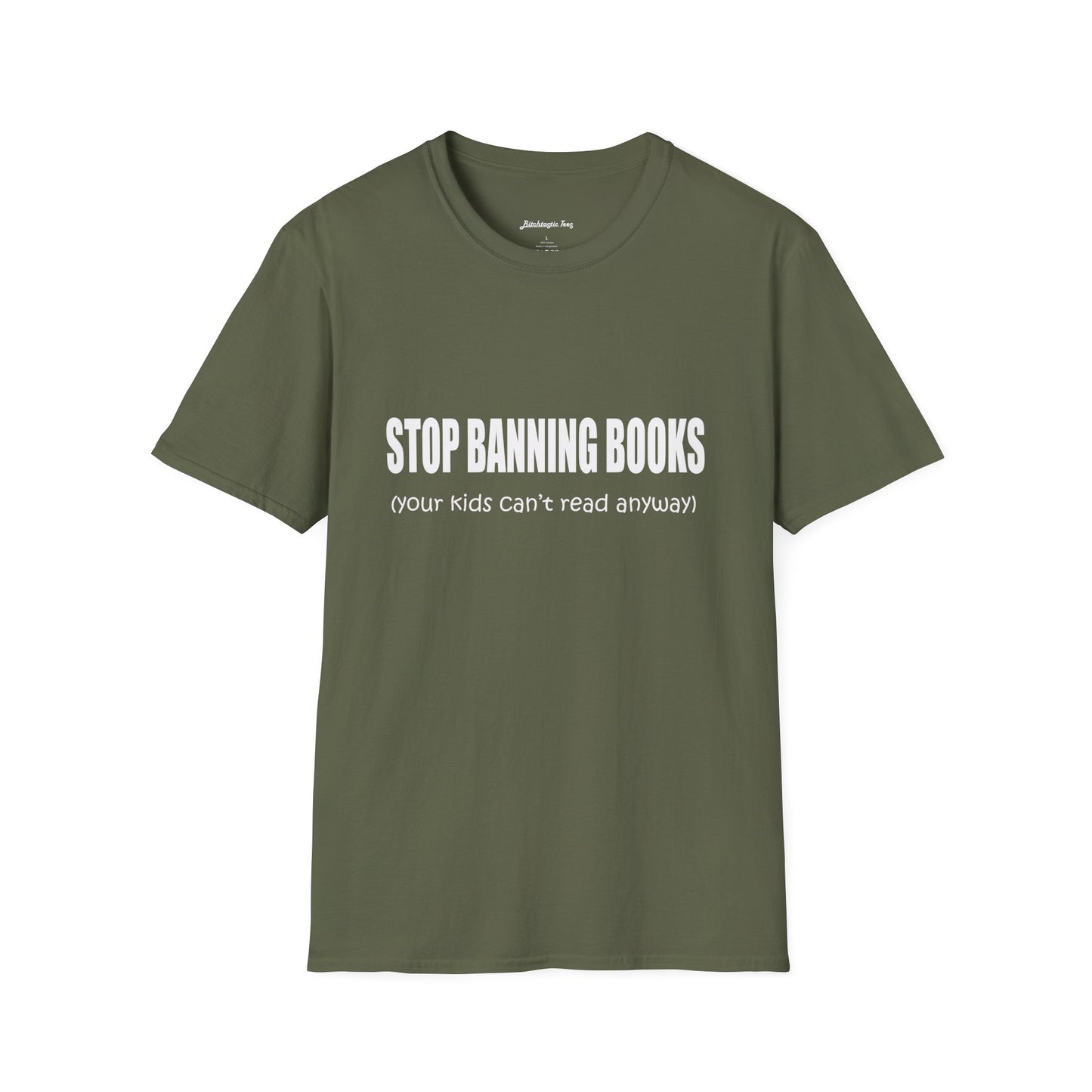 T-Shirt — "Stop Banning Books (your kids can't read anyway)" Graphic Tee — Pro-Reading Protest Shirt