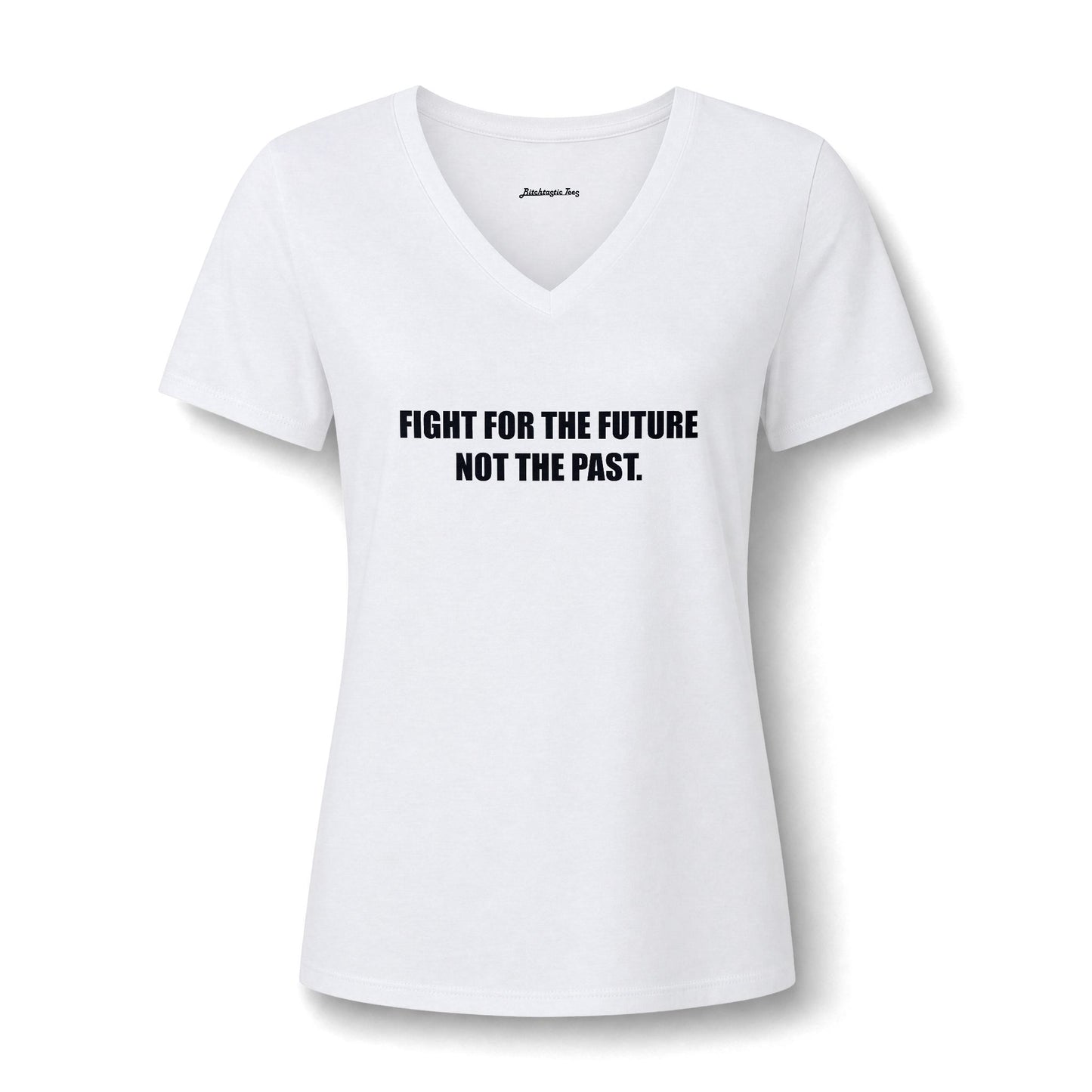 Women's V-Neck Tee — "Fight for the Future, Not the Past" Inspirational Graphic Shirt