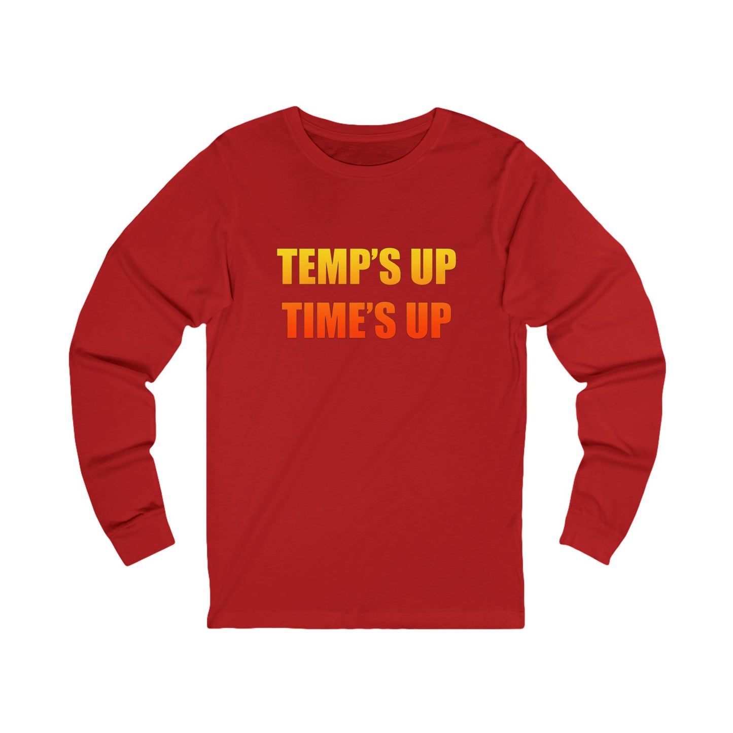 Long Sleeve Tee — Retro "Temp's Up Time's Up" Graphic