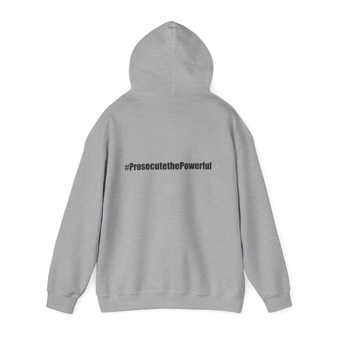 #OneJustice Hoodie — #ProsecutethePowerful Pullover
