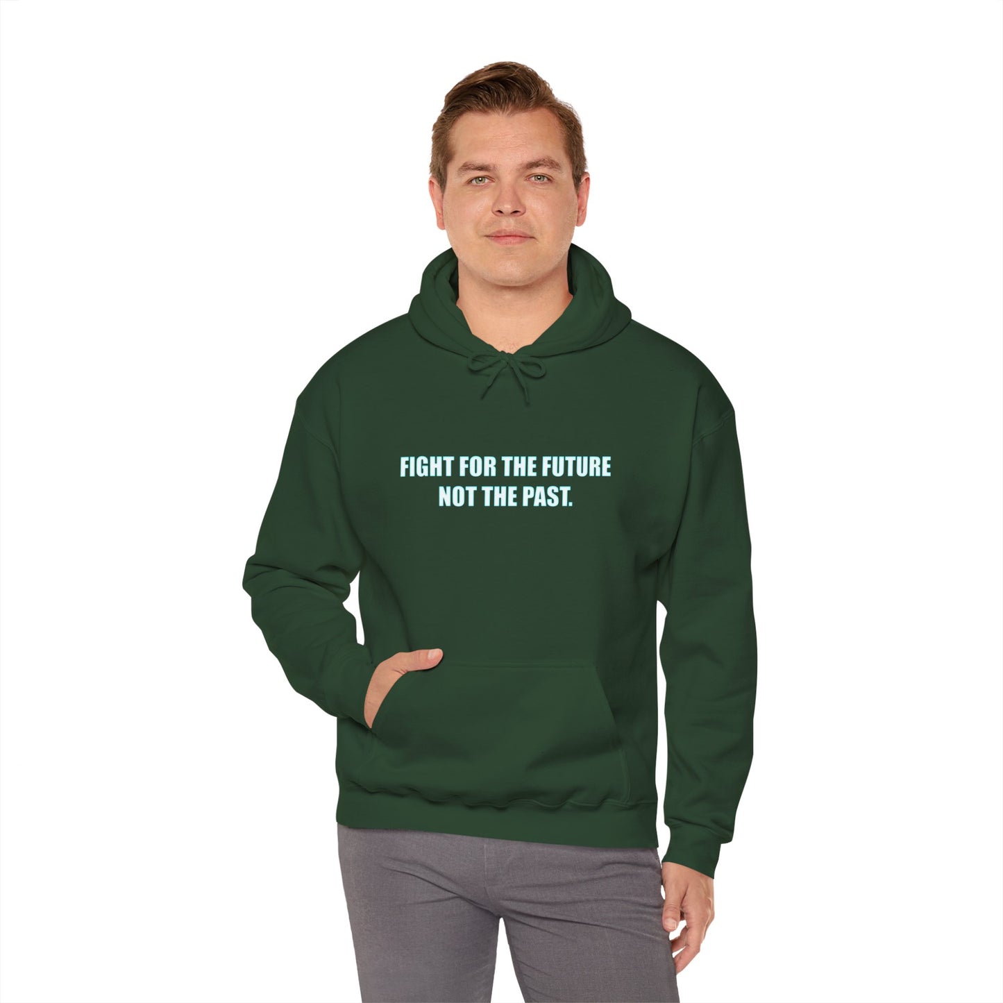 Hoodie - "Fight for the Future Not the Past" Inspirational Protest Hoodie