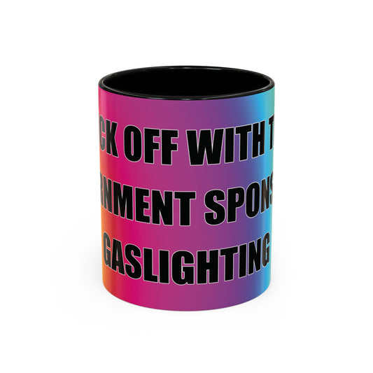 Coffee Mug — Bold Rainbow "F*** Off With The Government-Sponsored Gaslighting" Accent Mug
