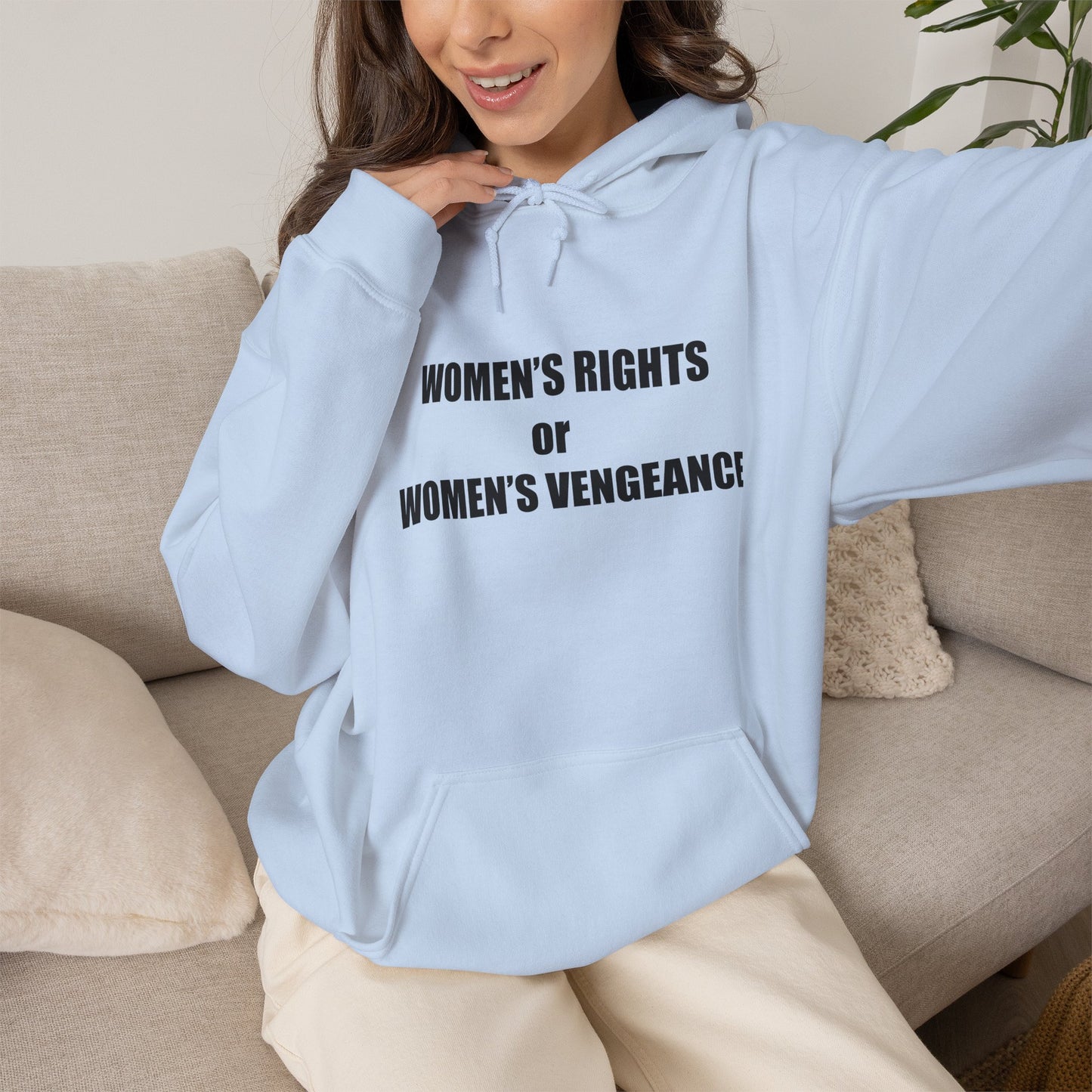 Hooded Sweatshirt - Women's Rights or Women's Vengeance - Motivational Hoodie