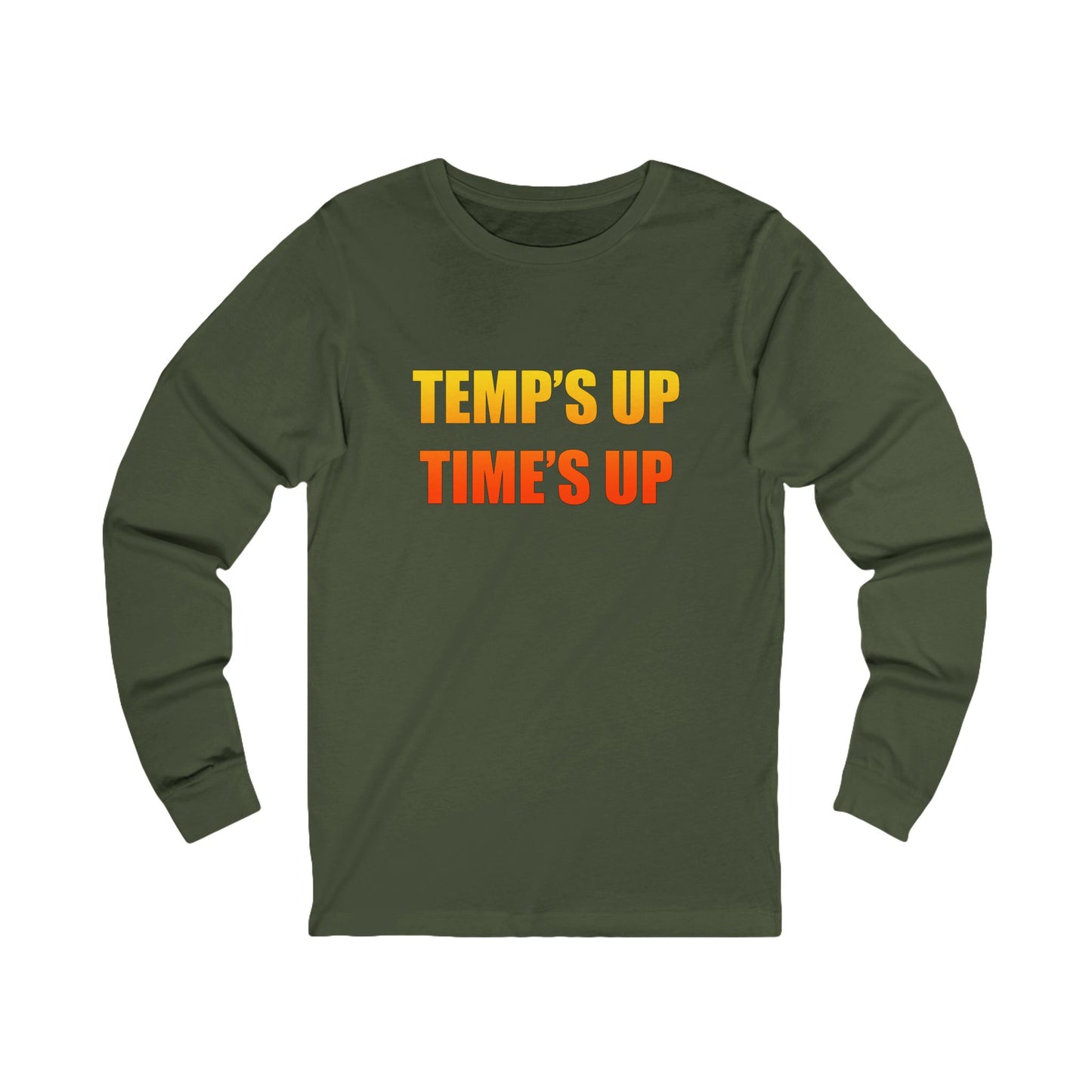Long Sleeve Tee — Retro "Temp's Up Time's Up" Graphic