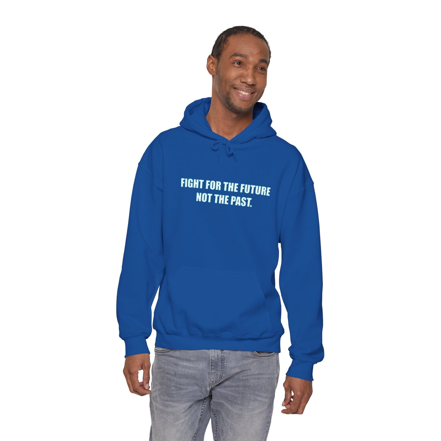 Hoodie - "Fight for the Future Not the Past" Inspirational Protest Hoodie