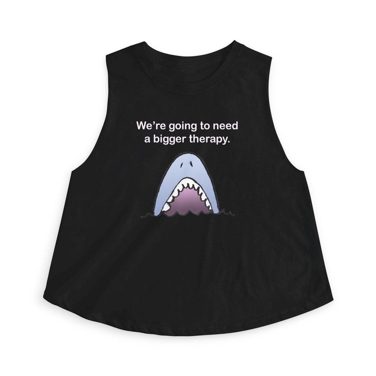 Shark Therapy Crop Top – "We're Going to Need a Bigger Therapy" Womens Graphic Tank
