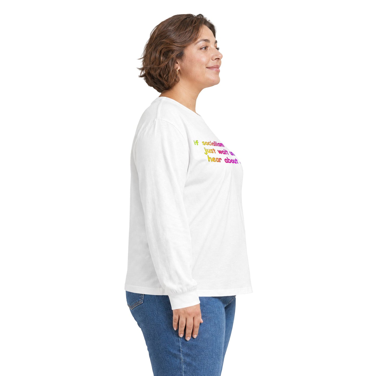 "If Socialism Scares You, Just Wait Until You Hear About Jesus" Long Sleeve Tee
