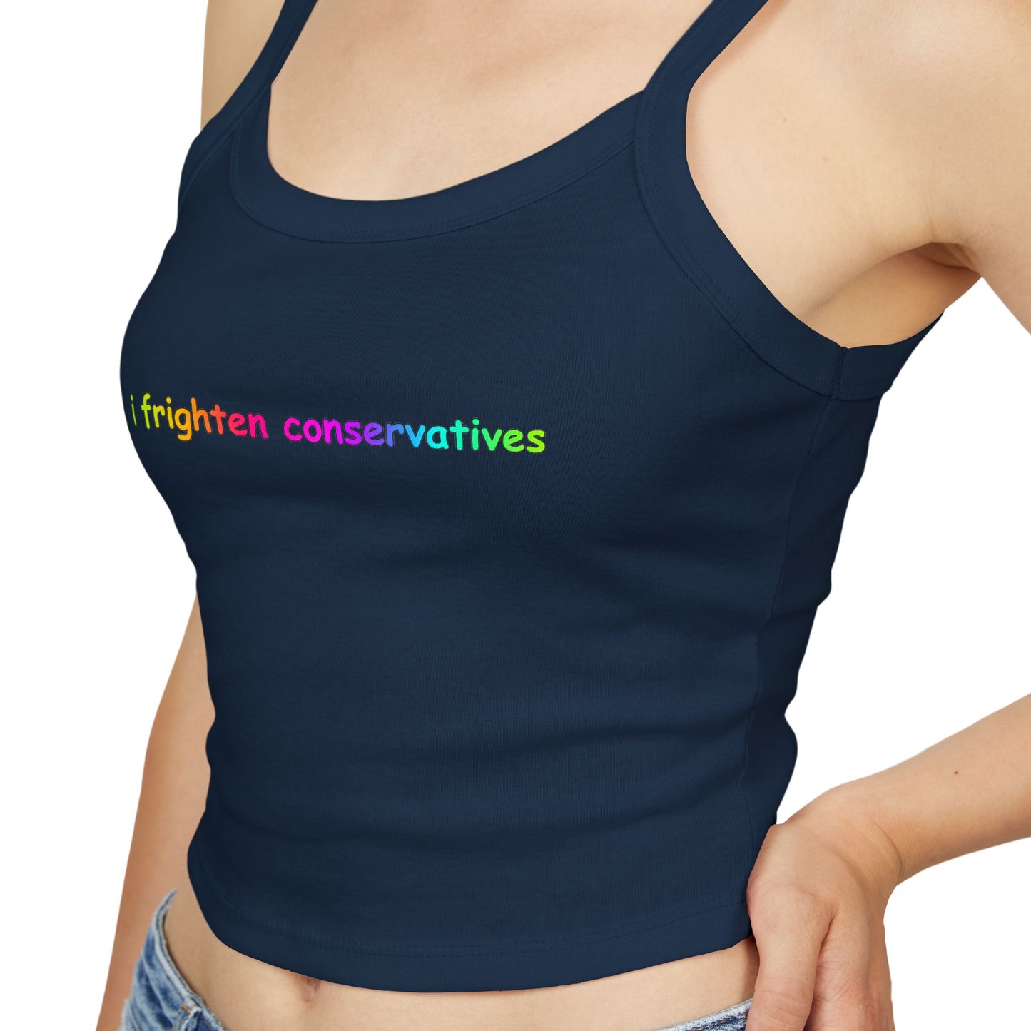 Spaghetti Tank Top — "I Frighten Conservatives" Colorful Feminist Crop