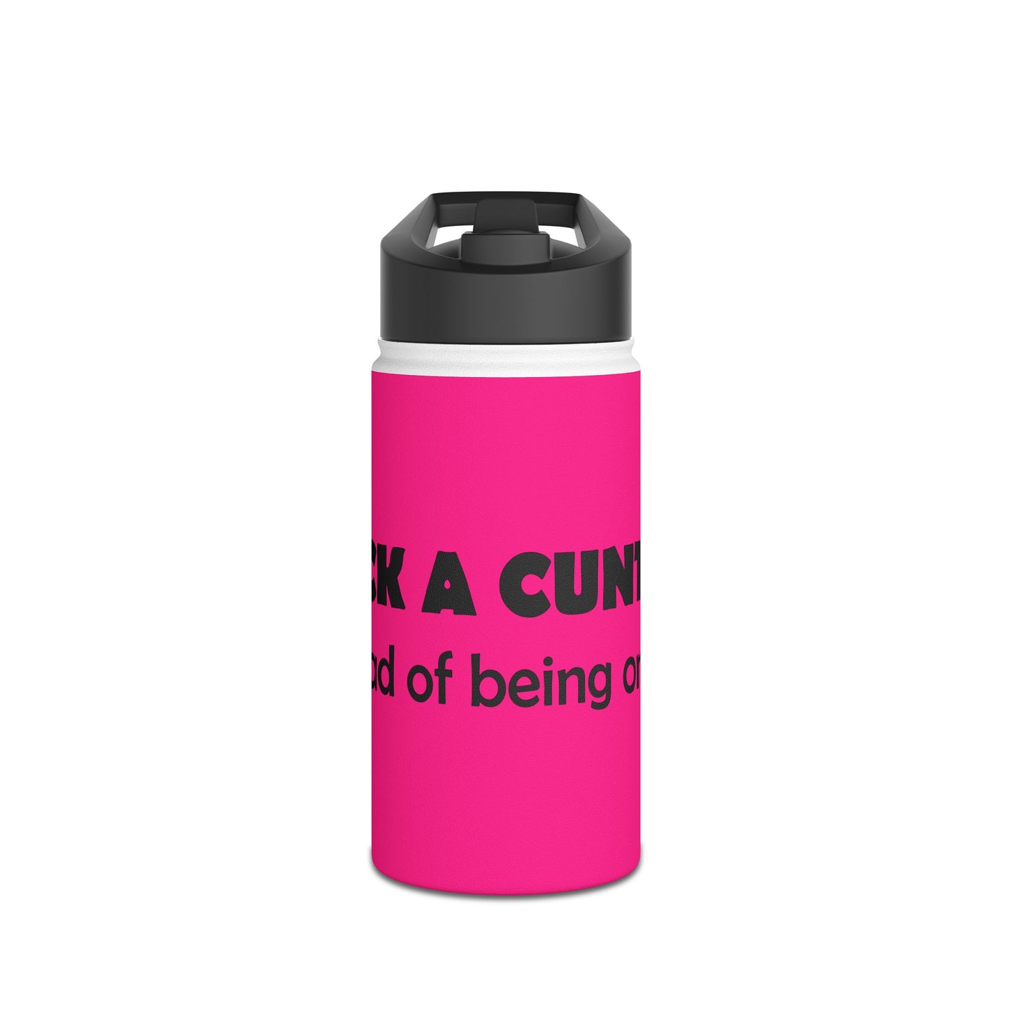 Bold Pink Stainless Steel Water Bottle —  'Lick a Cunt instead of being one' Sassy Insult Design