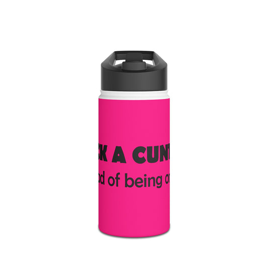 Bold Pink Stainless Steel Water Bottle —  'Lick a Cunt instead of being one' Sassy Insult Design