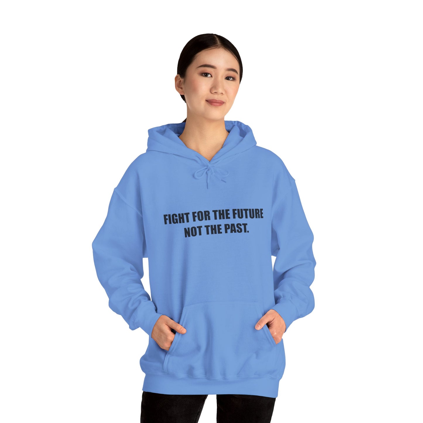 Hoodie — "Fight for the Future Not the Past" Motivational Slogan Hoodie