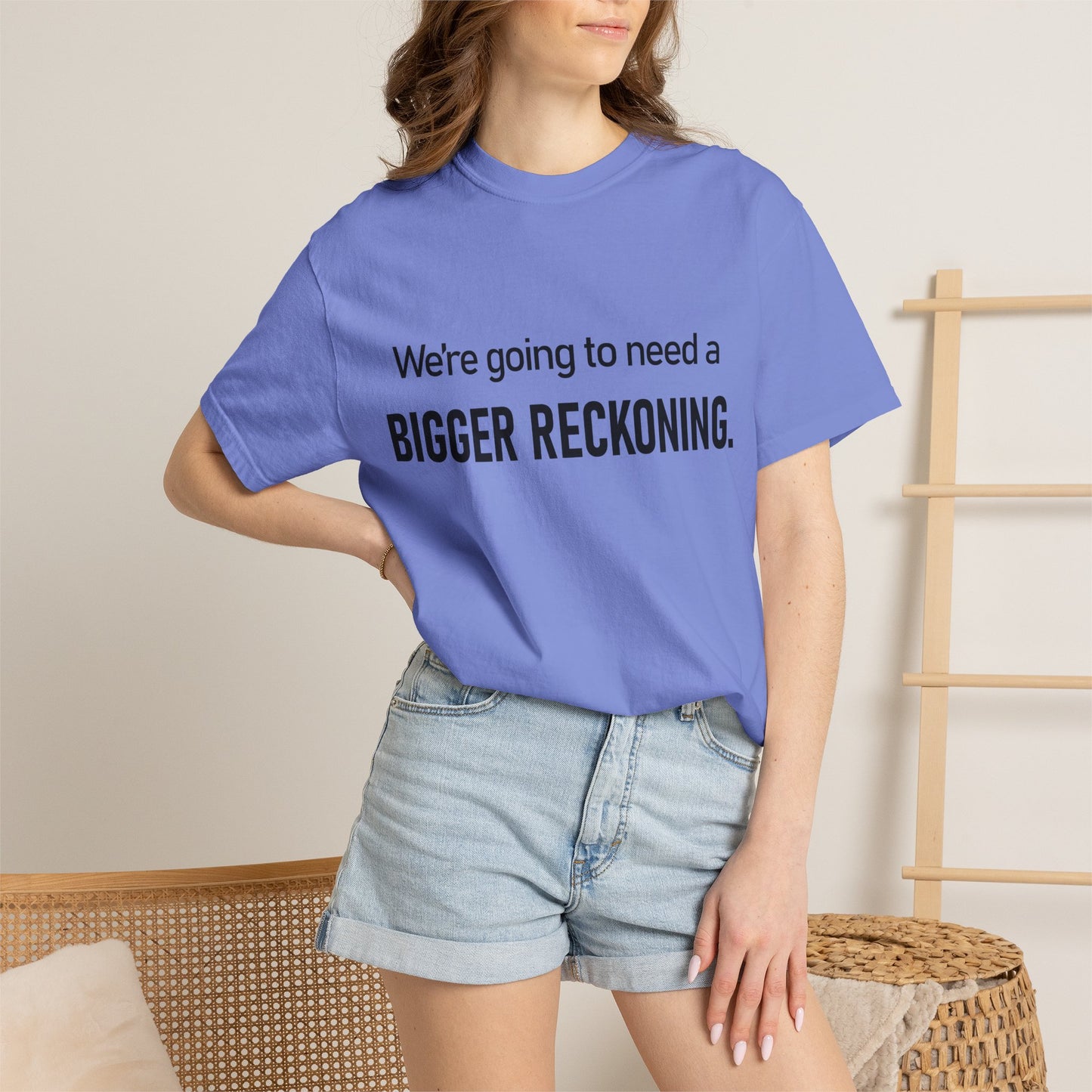 Bigger Reckoning T-Shirt — Funny Statement Tee
