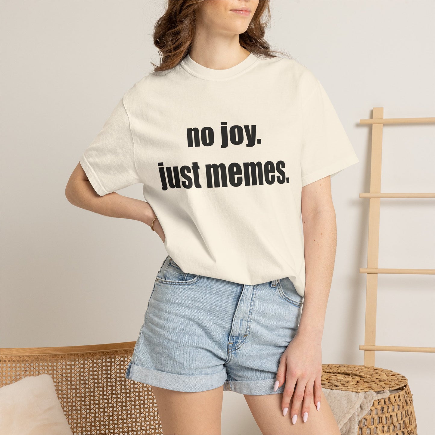 T-Shirt — "no joy. just memes." Graphic Tee