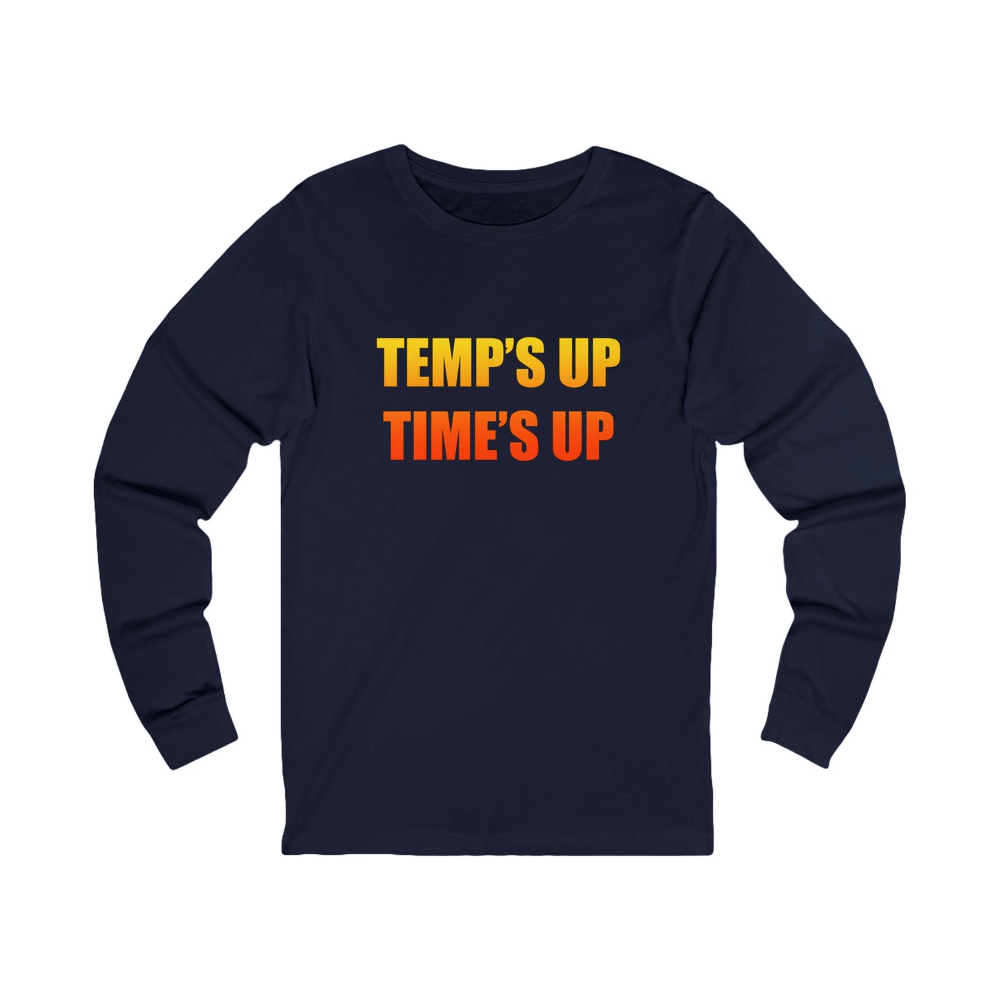 Long Sleeve Tee — Retro "Temp's Up Time's Up" Graphic