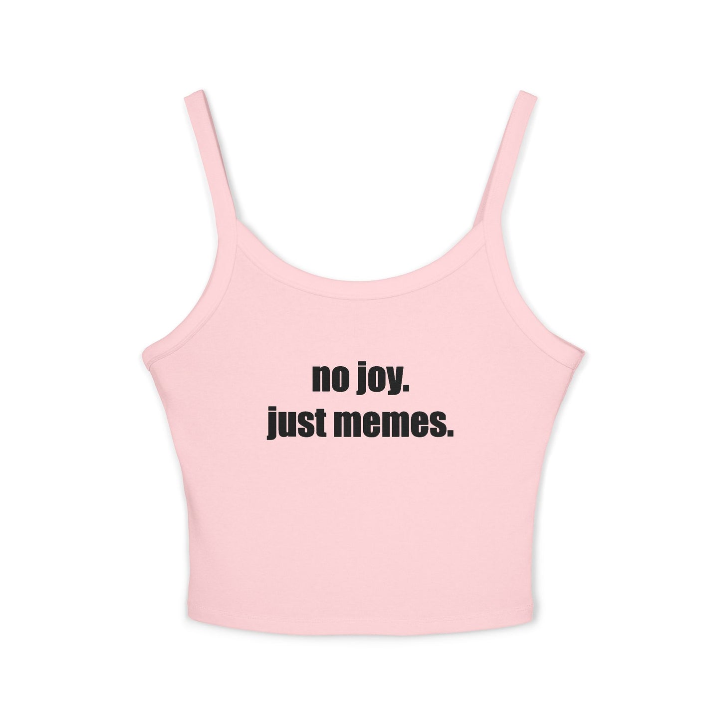 Spaghetti Tank — "no joy. just memes." Graphic Crop Top