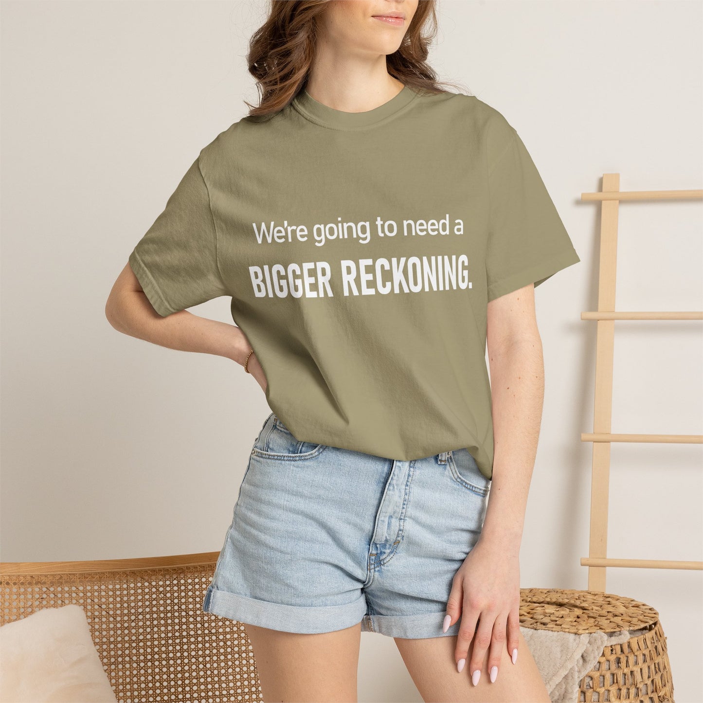 We're Going to Need a Bigger Reckoning T-Shirt — Justice Activism Slogan Tee