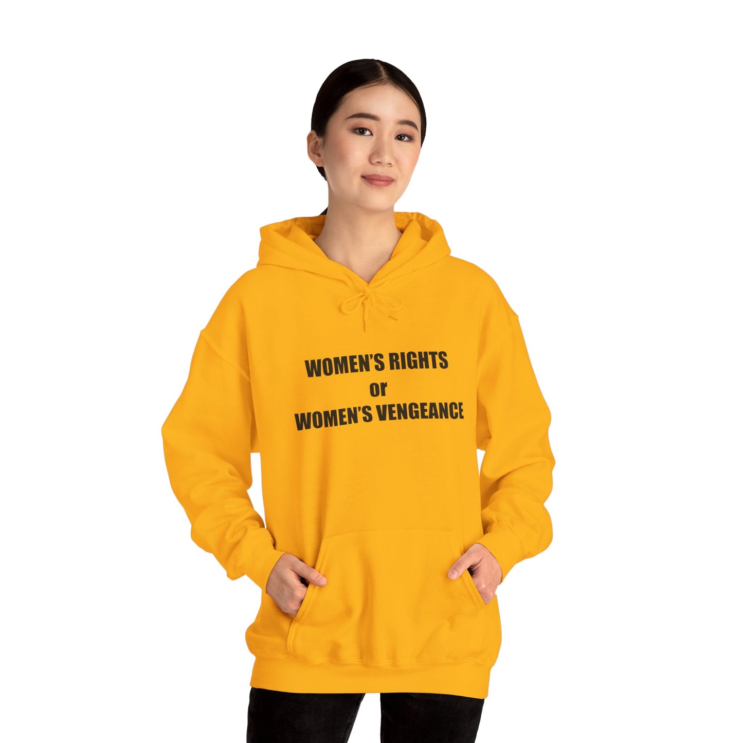Hooded Sweatshirt - Women's Rights or Women's Vengeance - Motivational Hoodie