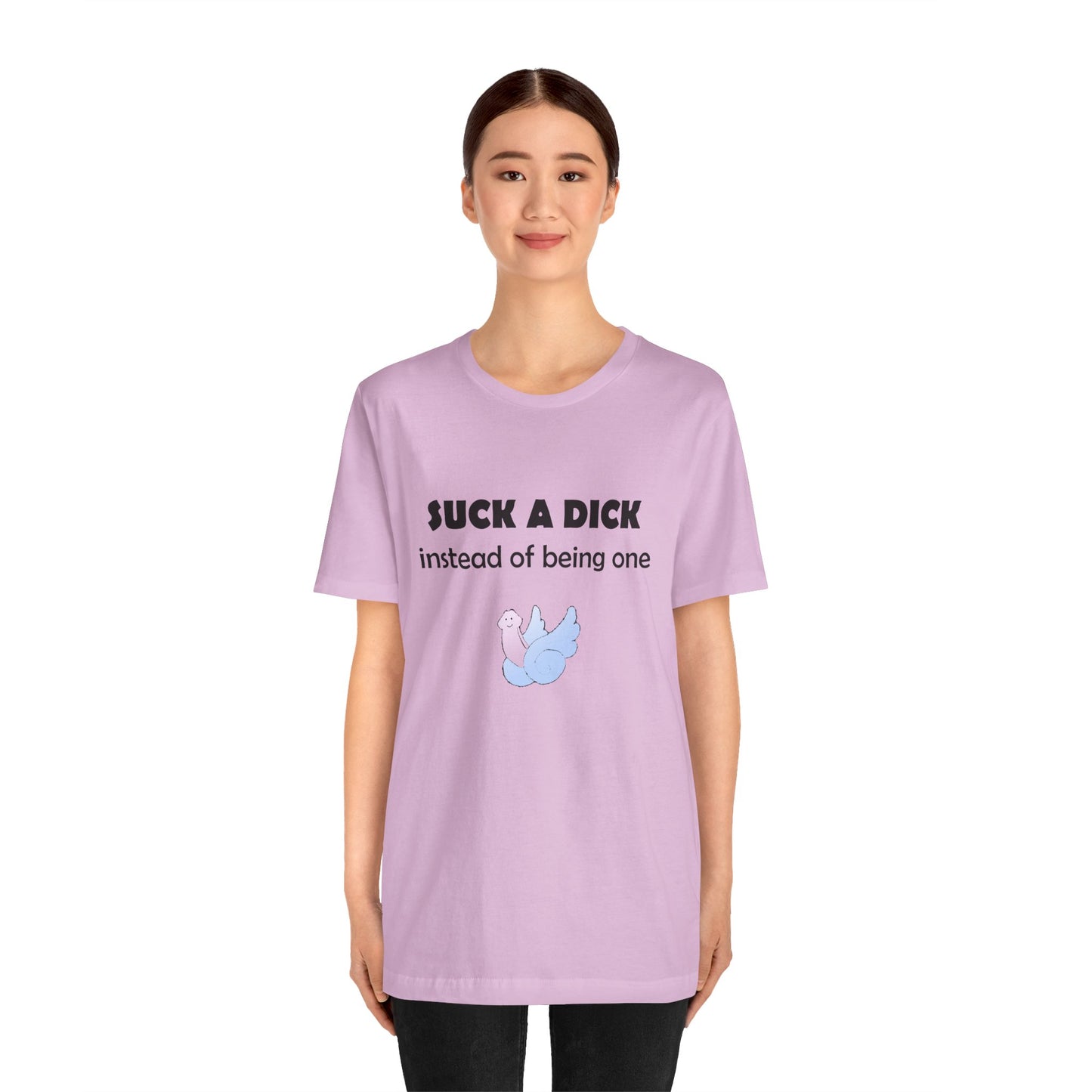 Suck a Dick Instead of Being One Tee — Funny Sarcastic Graphic T-Shirt with Cute Bird