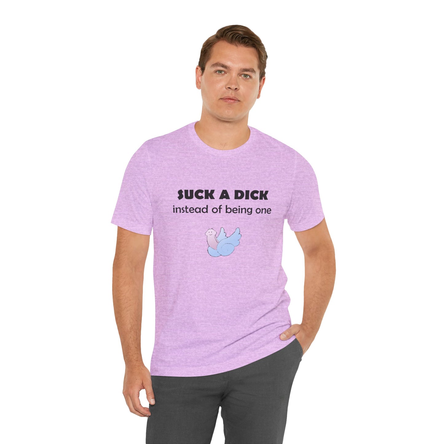 Suck a Dick Instead of Being One Tee — Funny Sarcastic Graphic T-Shirt with Cute Bird