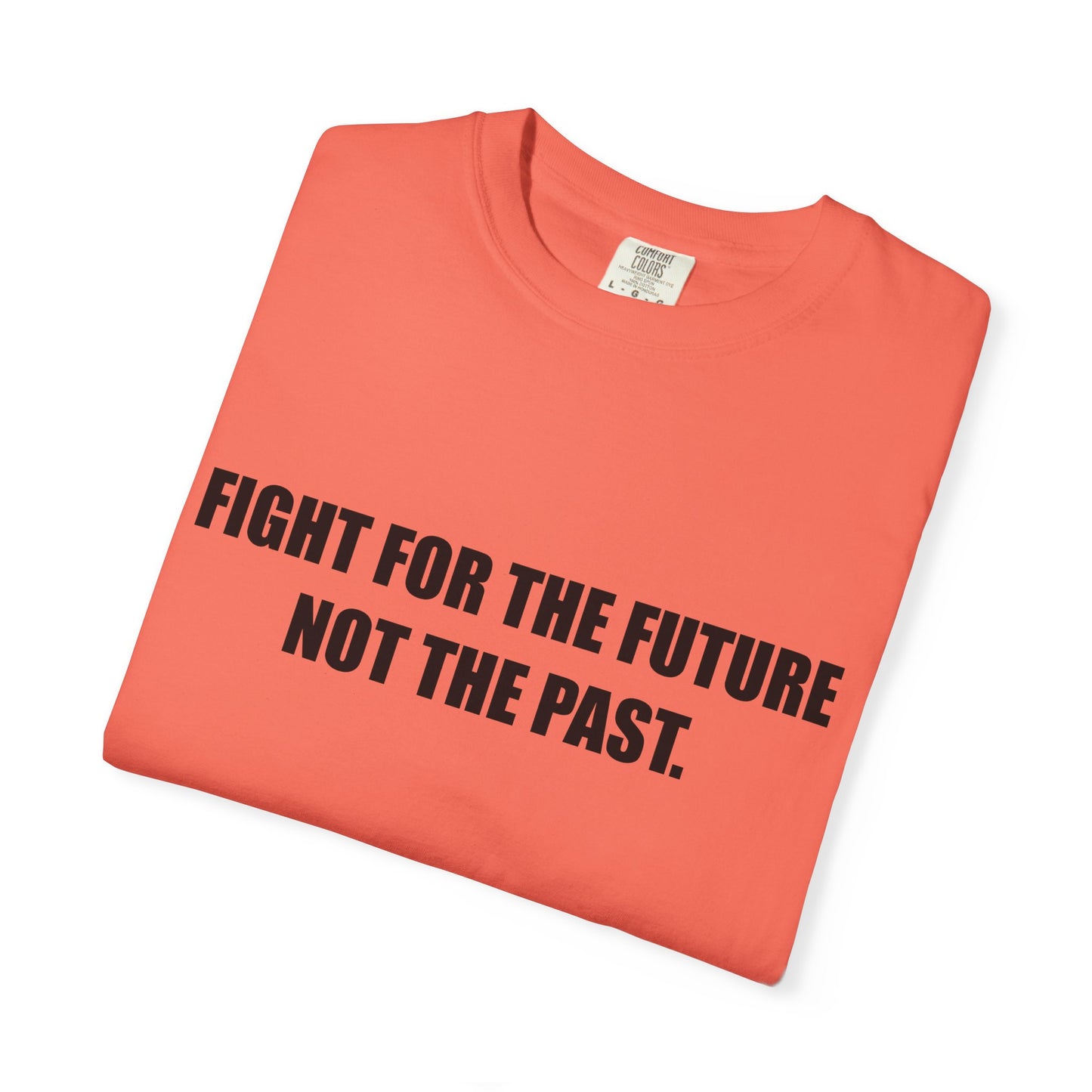 Fight for the Future T-Shirt —  Environmental Message Graphic Tee