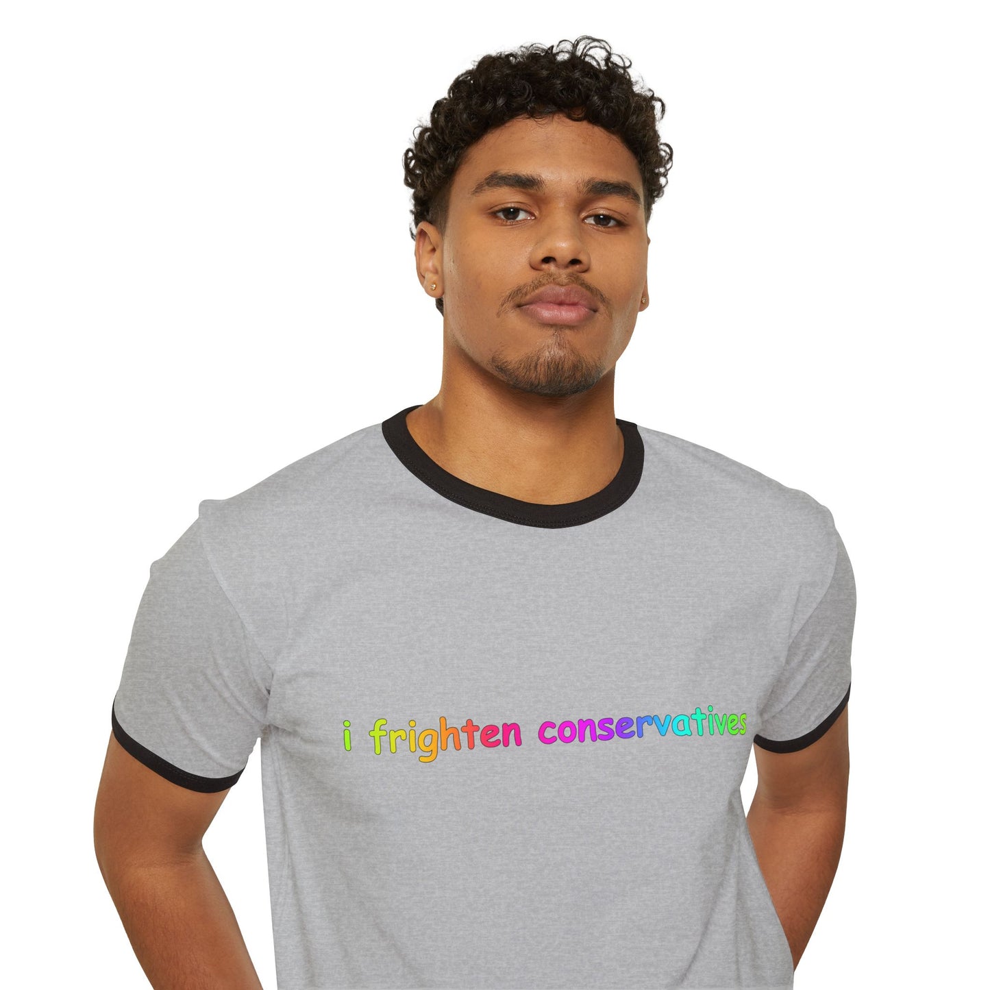 I Frighten Conservatives Ringer T‑Shirt — Rainbow Political Statement Tee