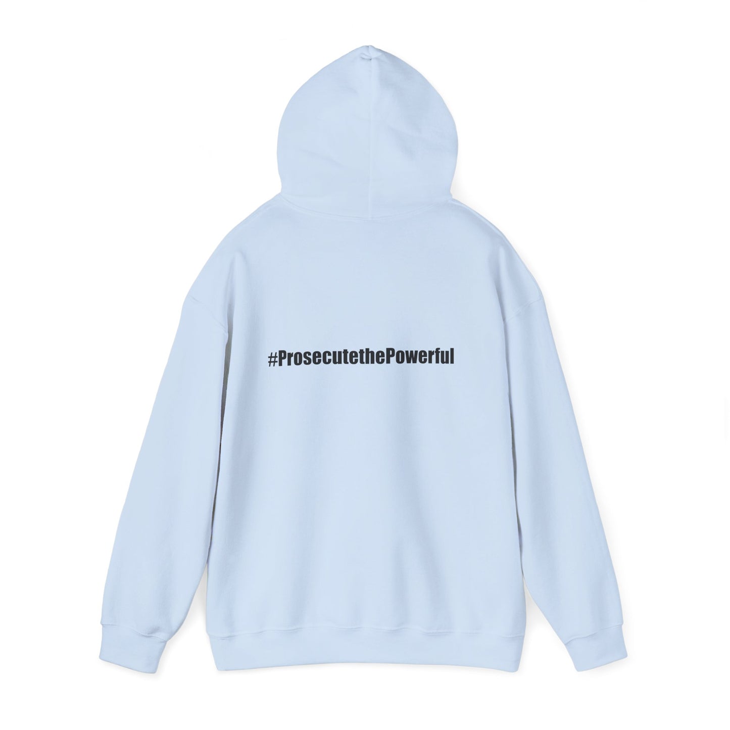 #OneJustice Hoodie — #ProsecutethePowerful Pullover