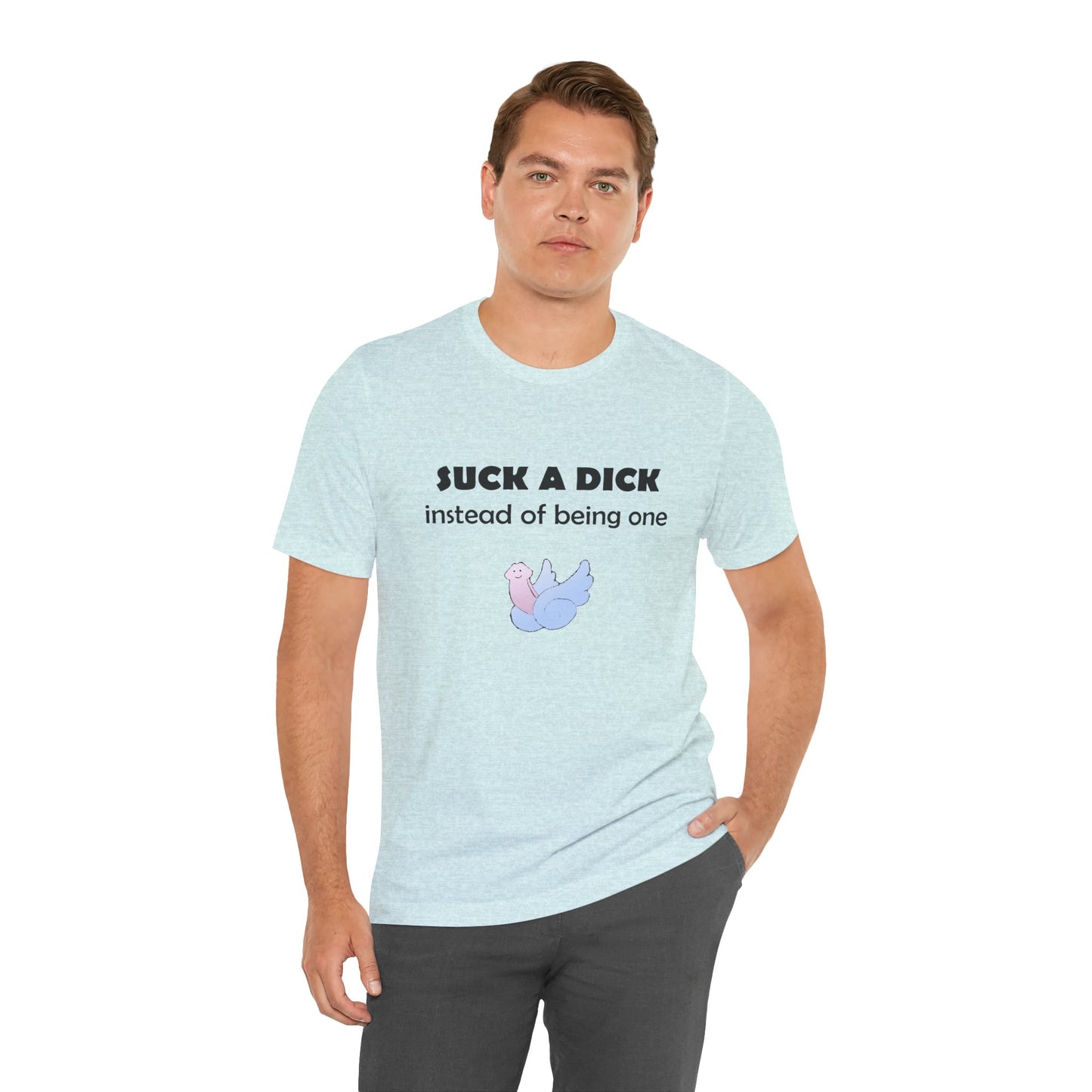 Suck a Dick Instead of Being One Tee — Funny Sarcastic Graphic T-Shirt with Cute Bird