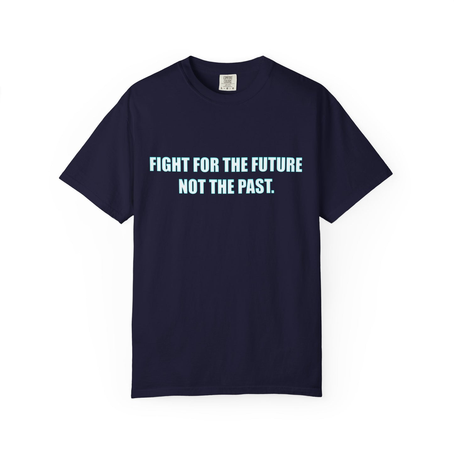 Fight for the Future T-Shirt — Environmental Urgency Slogan Tee