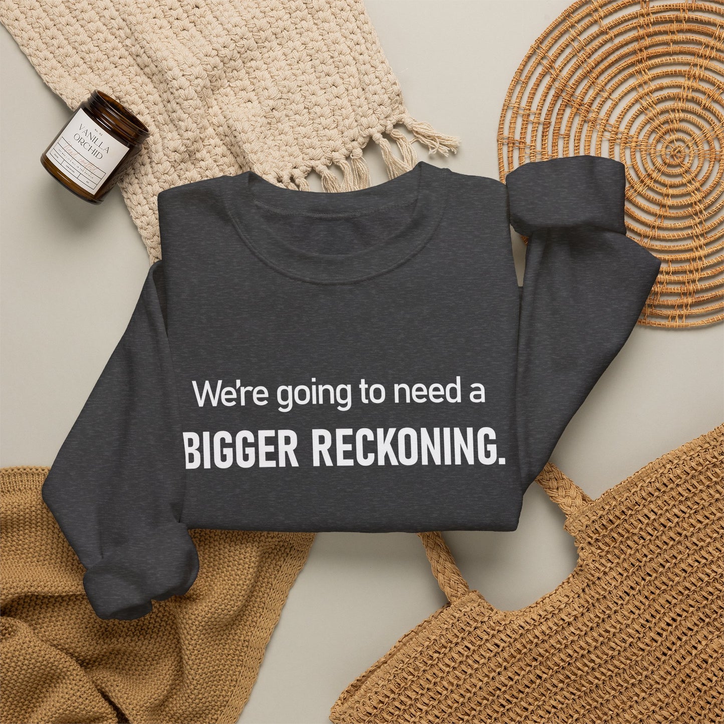 Crewneck Sweatshirt - “We're going to need a BIGGER RECKONING.” Graphic Pullover