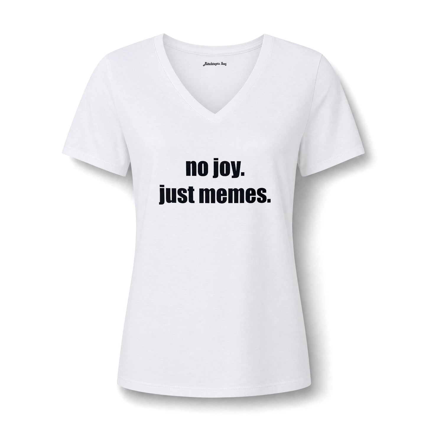 Women's V-Neck Tee — "no joy. just memes." Graphic Tee