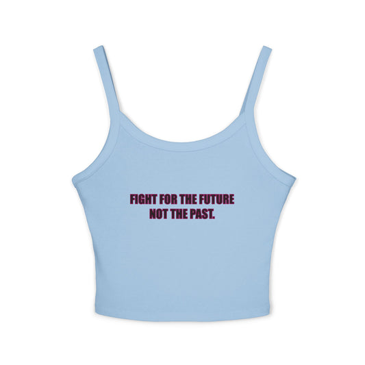 Spaghetti Tank – "Fight for the Future, Not the Past" Environmental Graphic Crop Top