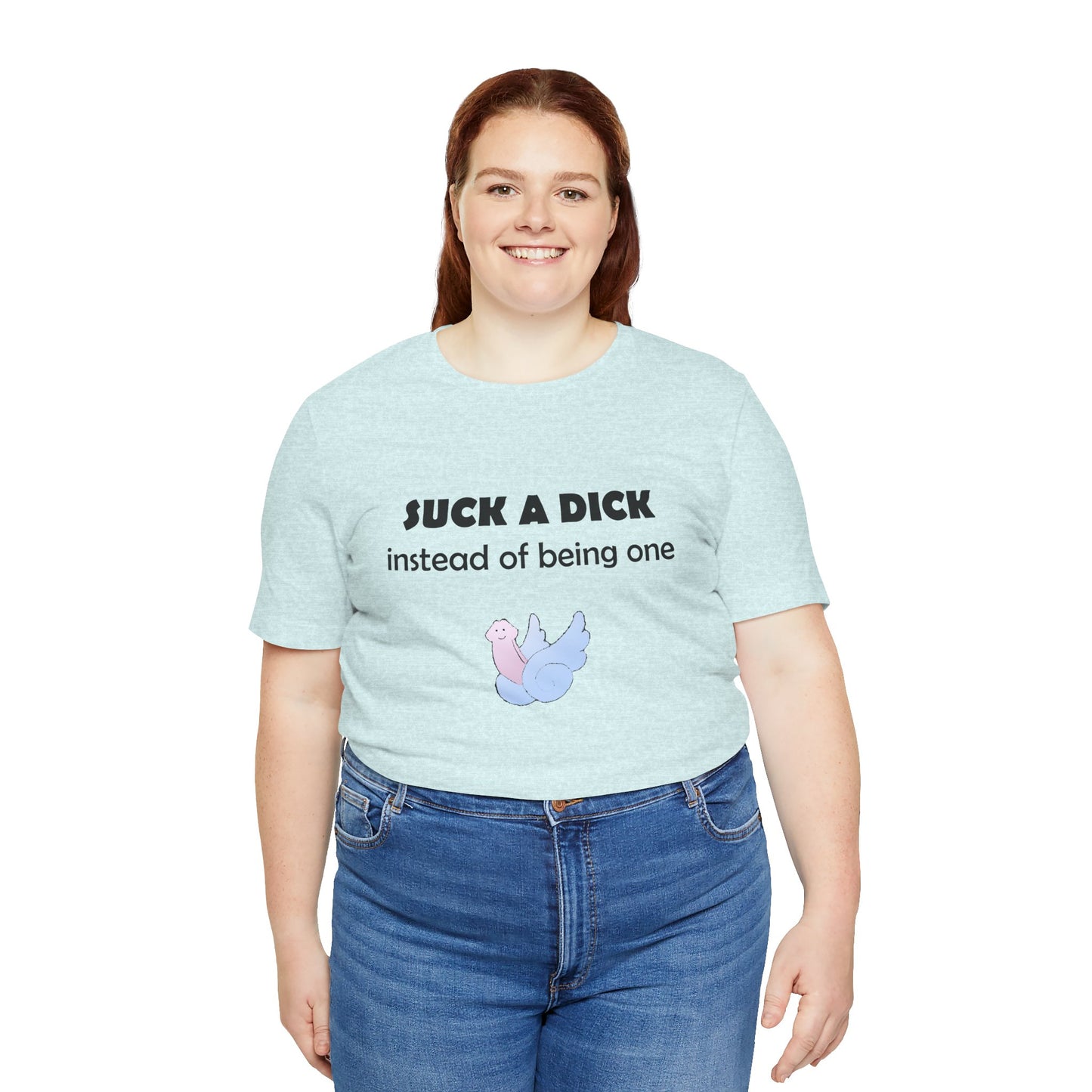 Suck a Dick Instead of Being One Tee — Funny Sarcastic Graphic T-Shirt with Cute Bird