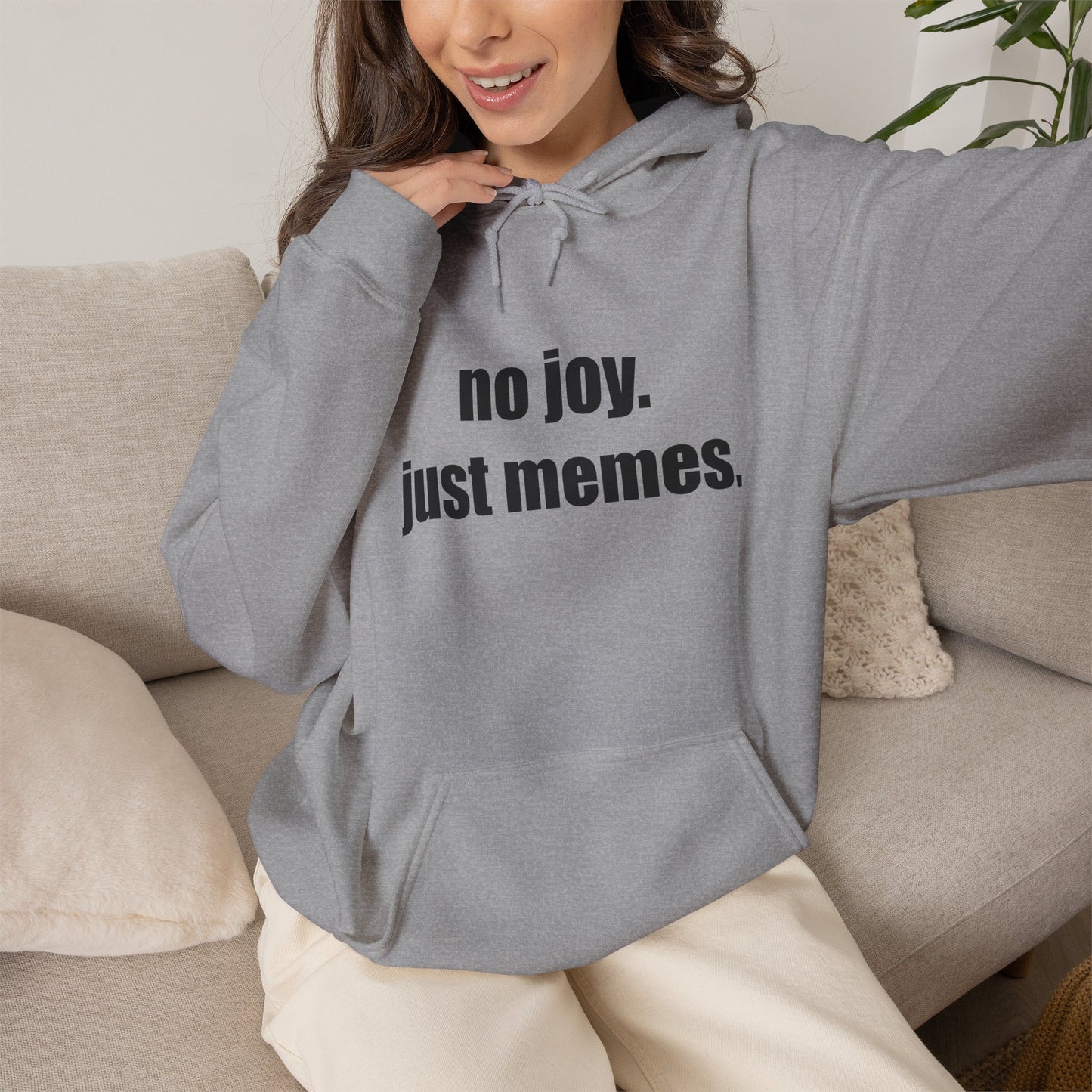 Hoodie — "no joy. just memes." Minimal Meme Text Pullover