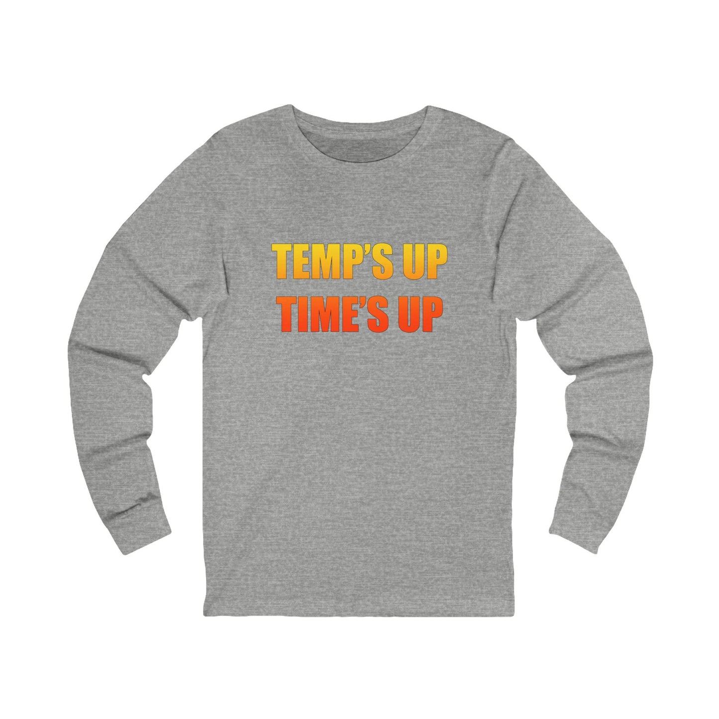 Long Sleeve Tee — Retro "Temp's Up Time's Up" Graphic