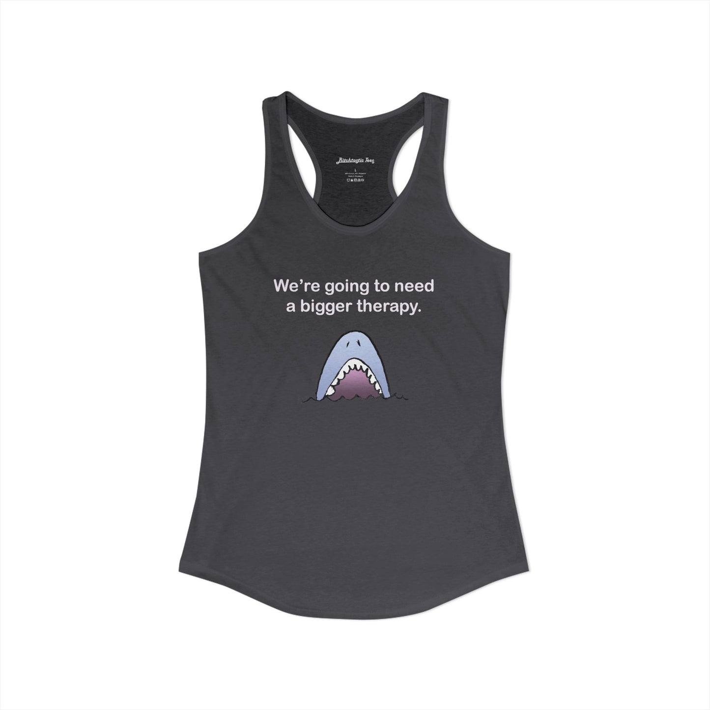 Women's Ideal Racerback Tank - "We're going to need a bigger therapy" Shark Tank Top - Dark