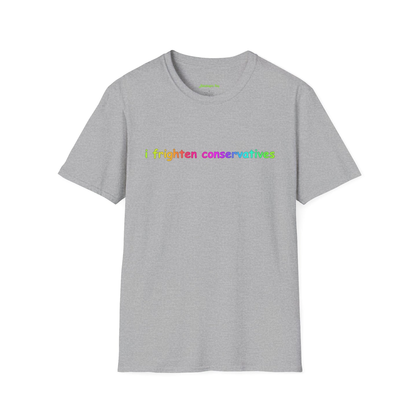 T-Shirt — "I Frighten Conservatives" Rainbow Graphic Tee