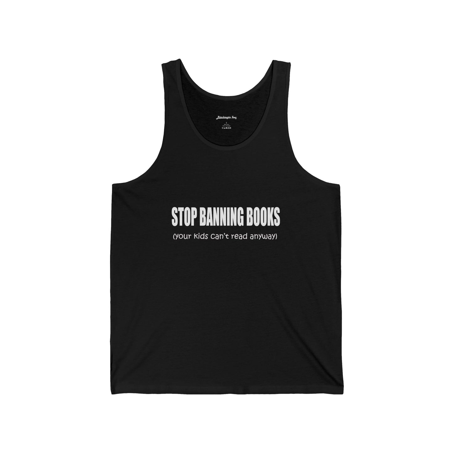 Stop Banning Books Tank Top — 'Your Kids Can't Read Anyway' Protest Tee