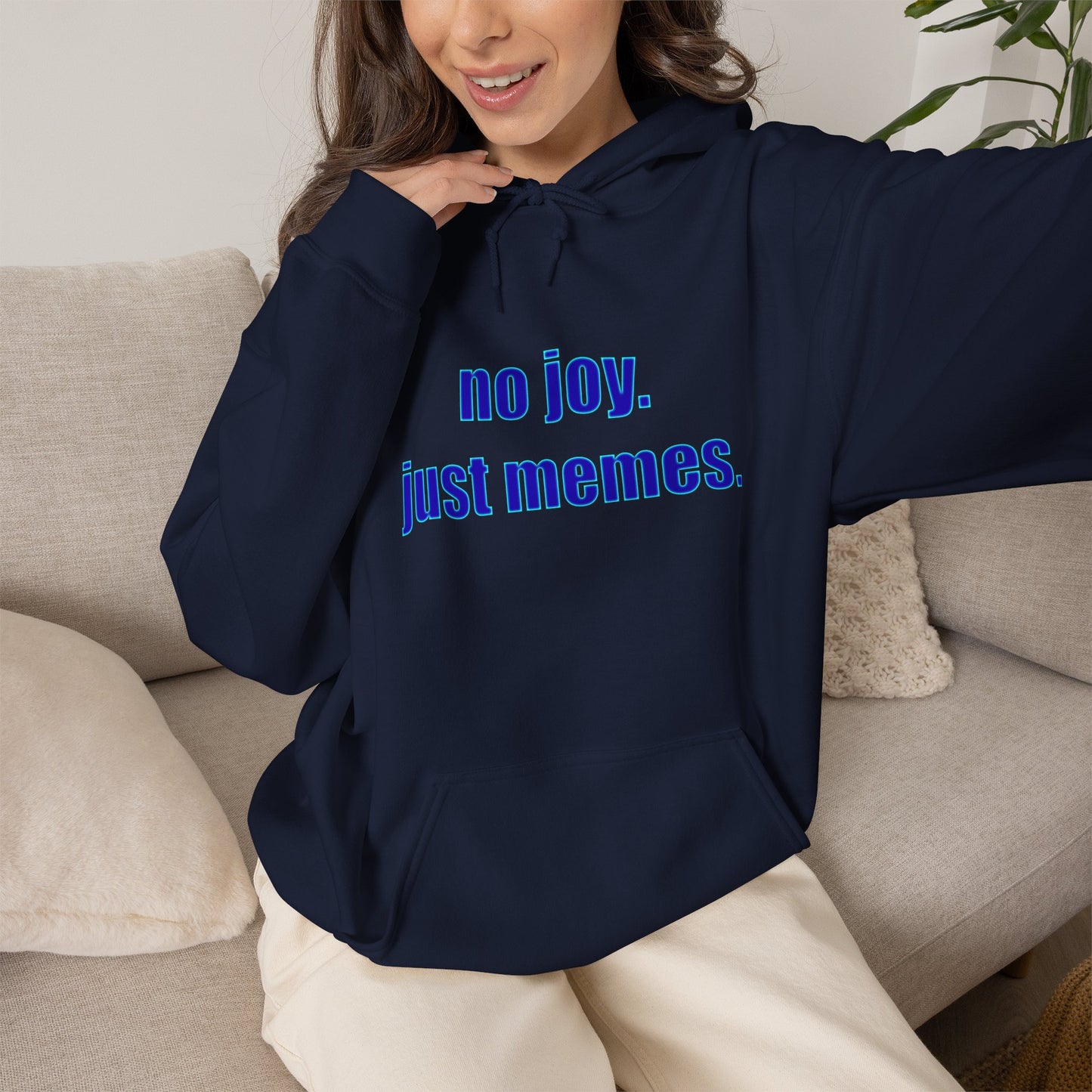 Hoodie — "no joy. just memes." Minimal Meme Text Pullover