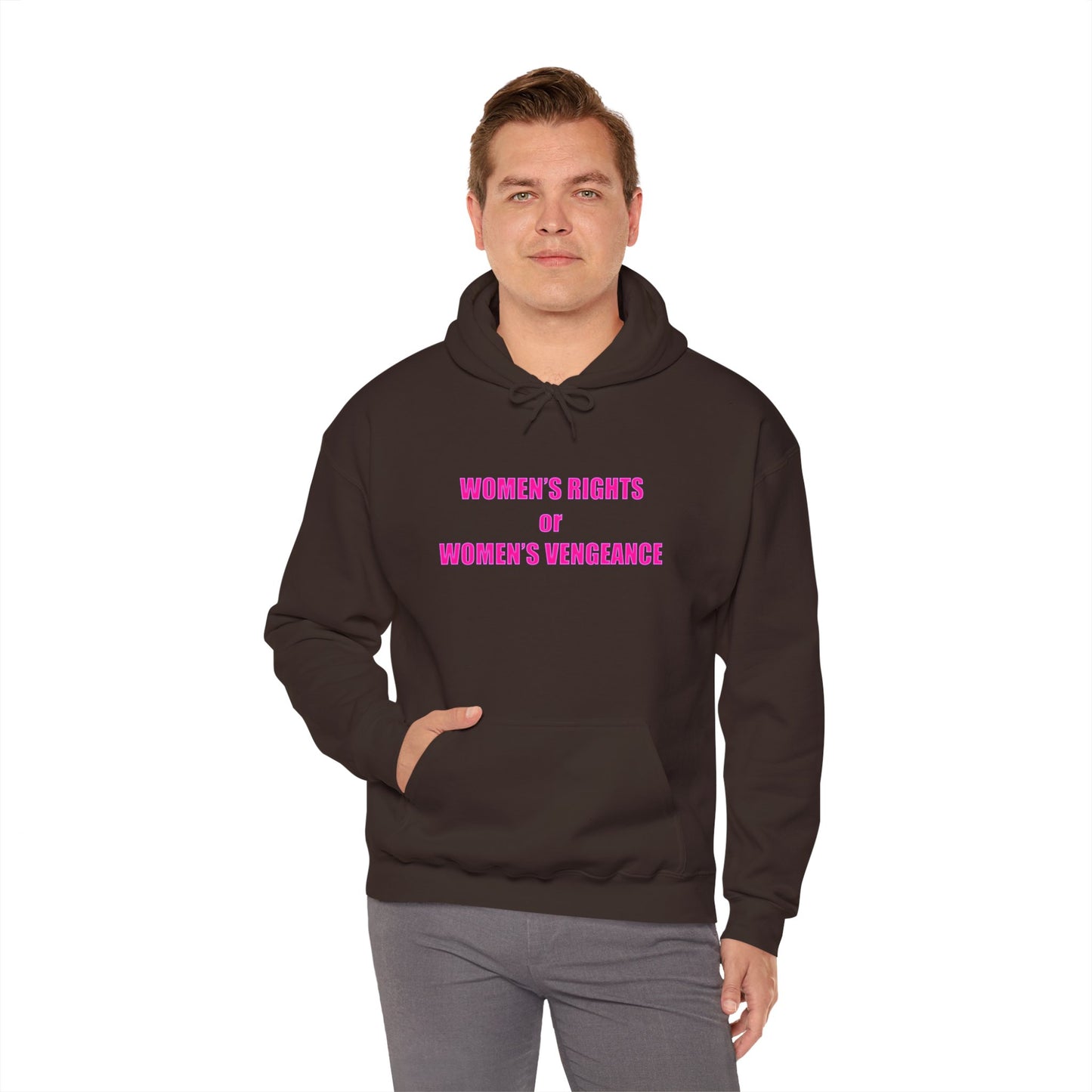 Pullover Hooded Sweatshirt - Women's Rights or Women's Vengeance Inspirational Protest Hoodie