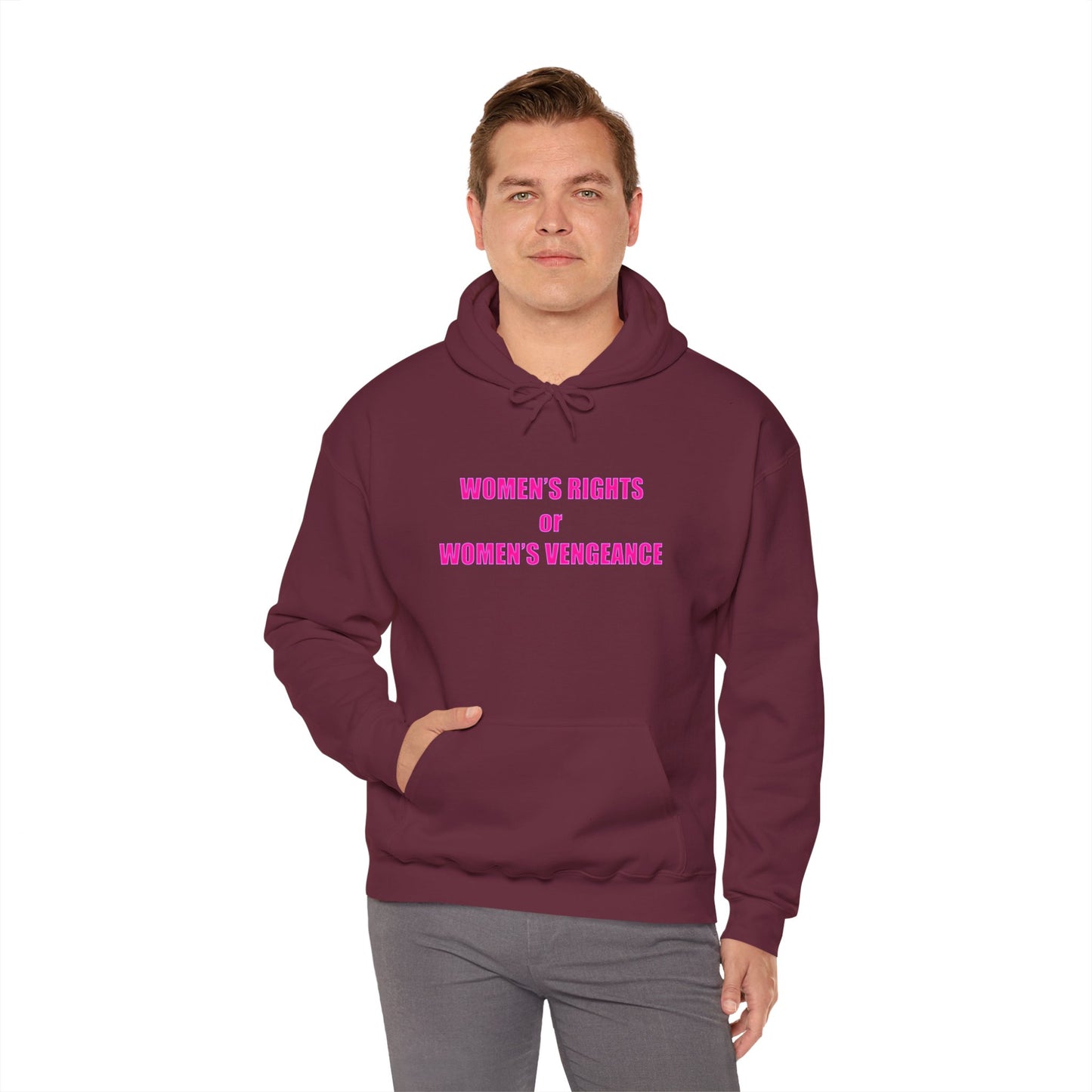 Pullover Hooded Sweatshirt - Women's Rights or Women's Vengeance Inspirational Protest Hoodie