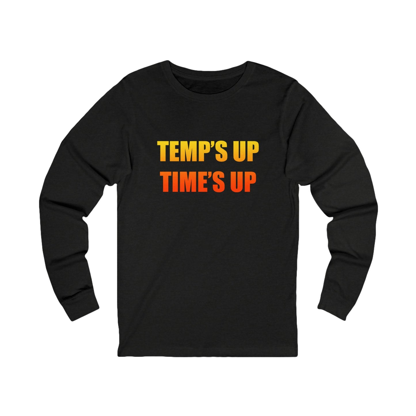 Long Sleeve Tee — Retro "Temp's Up Time's Up" Graphic