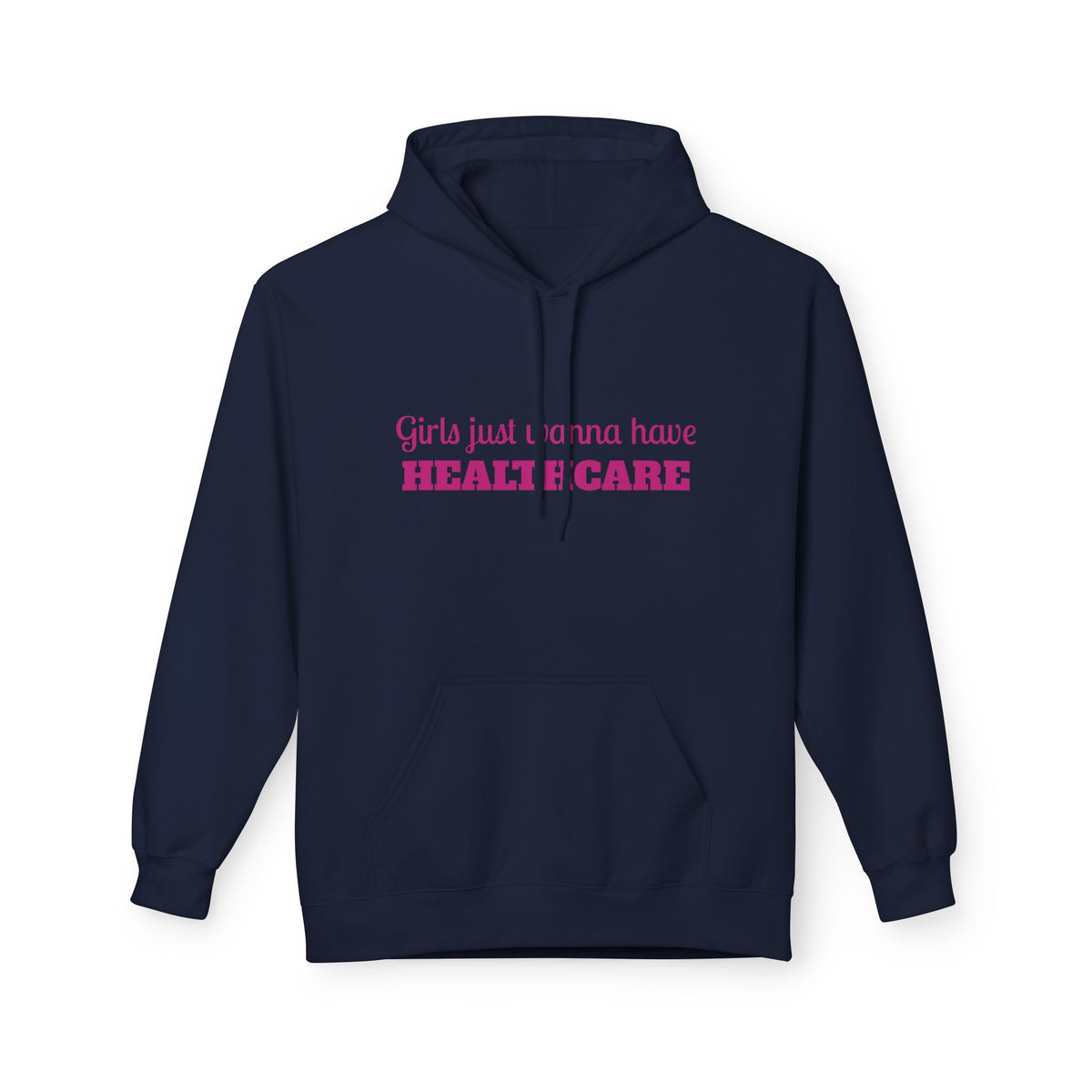 Girls Just Wanna Have Healthcare Unisex Midweight Softstyle Fleece Hoodie