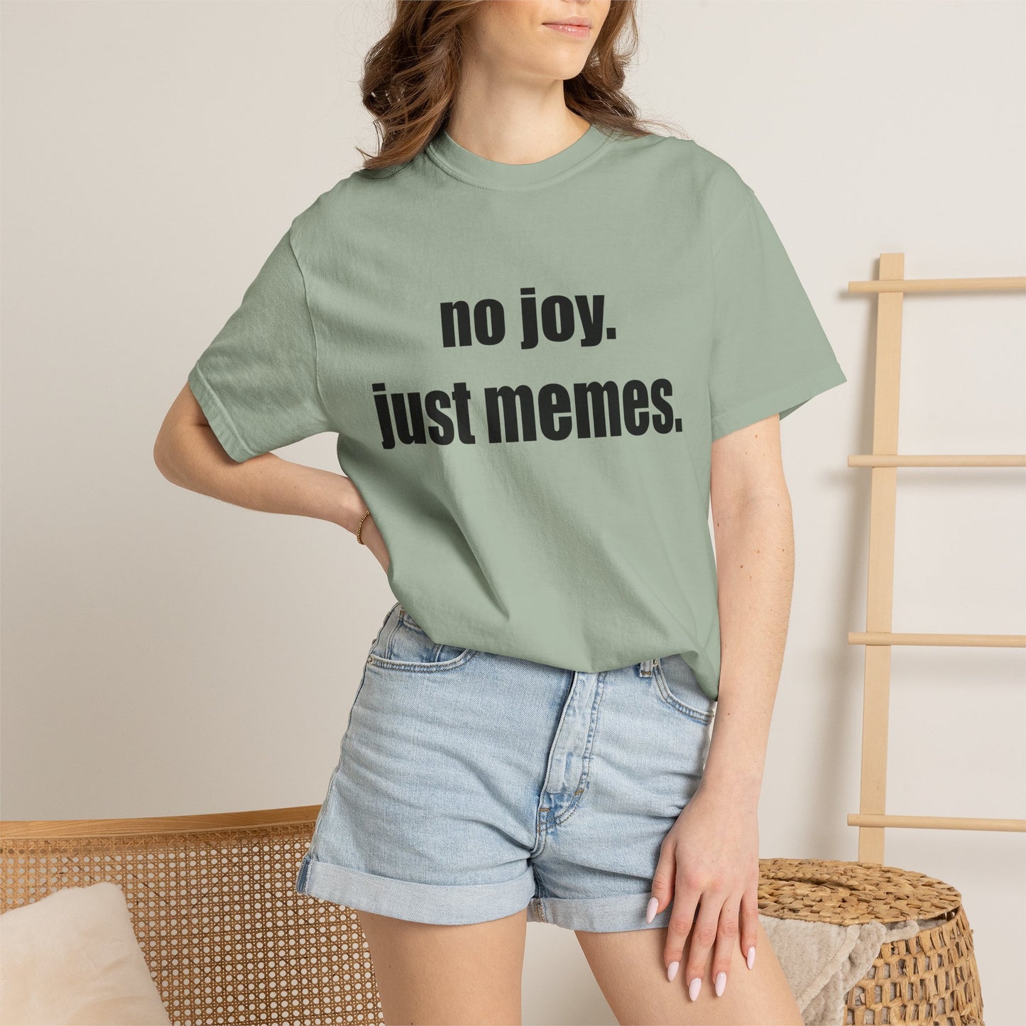 T-Shirt — "no joy. just memes." Graphic Tee
